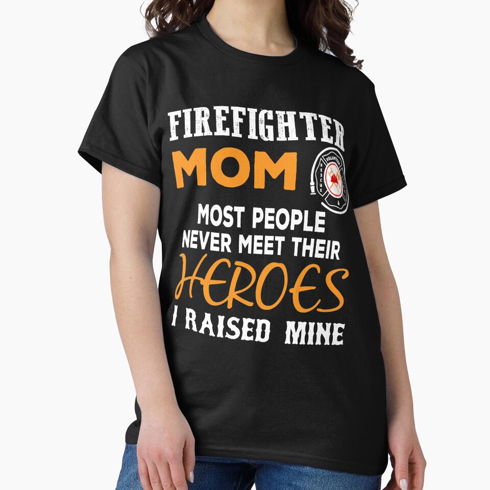 Firefighter Mom Never Meet Their Heroes I Never Mine by URBANBOX