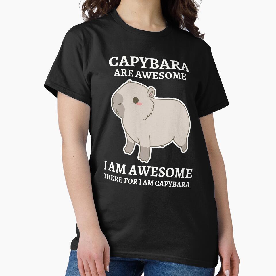 Capybara Are Awesome Therefore I'm Capybara Funny Humor by Kwoss