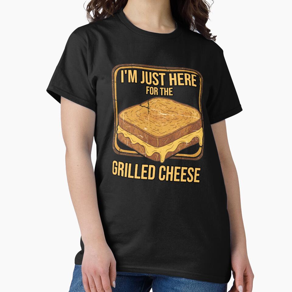 I'm Just Here For The Grilled Cheese Comfort Food by at85productions