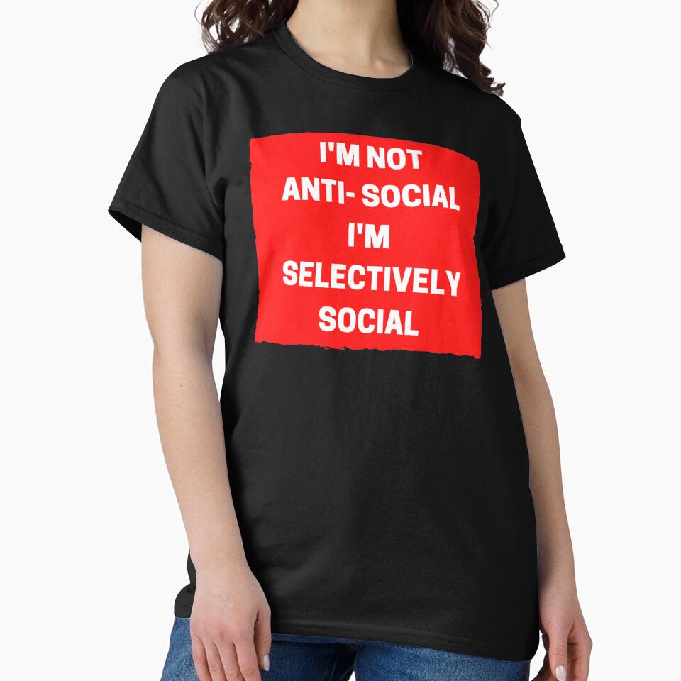 I'm Not Anti-Social, I'm Selectively Social - Funny Introvert by Pawn Shop JB