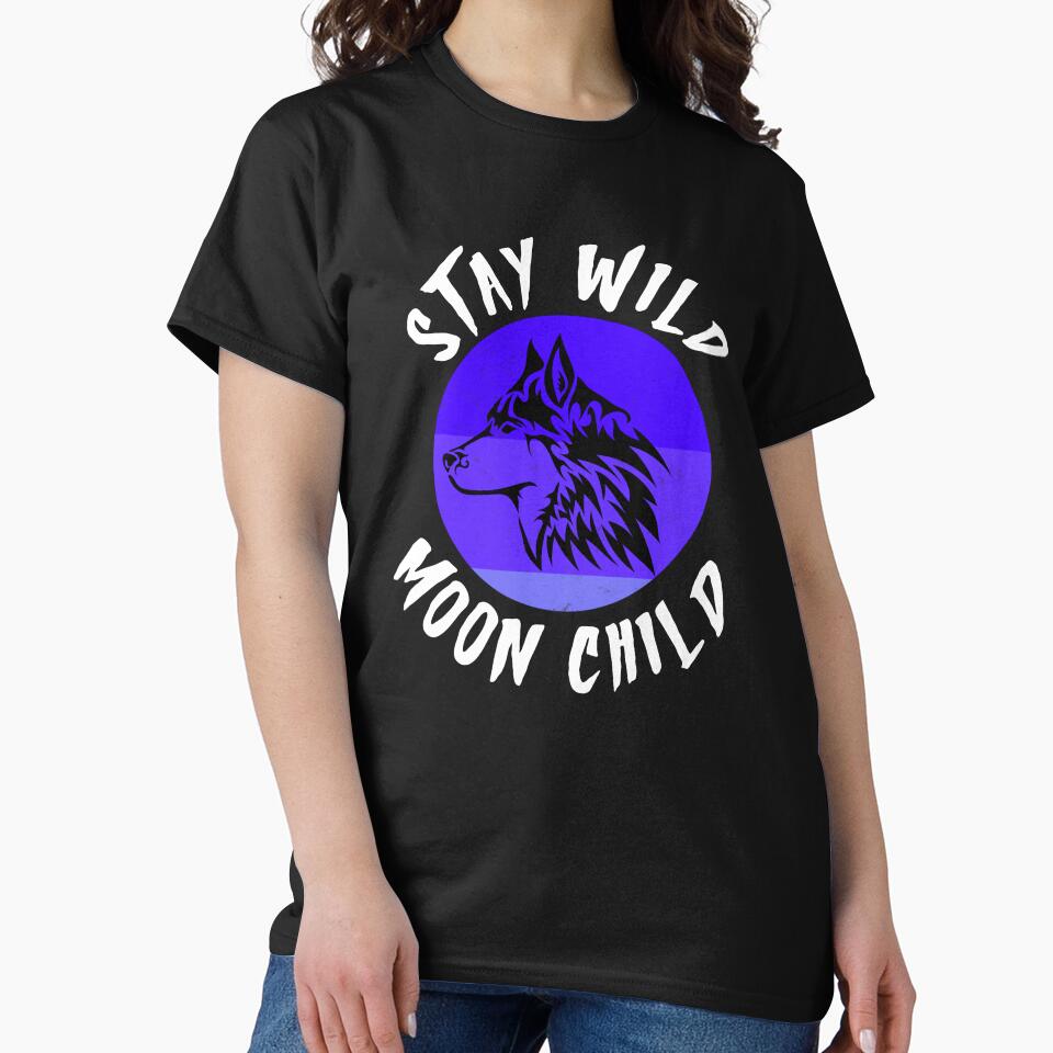 Stay Wild Moon Child by AnimalLover4eva