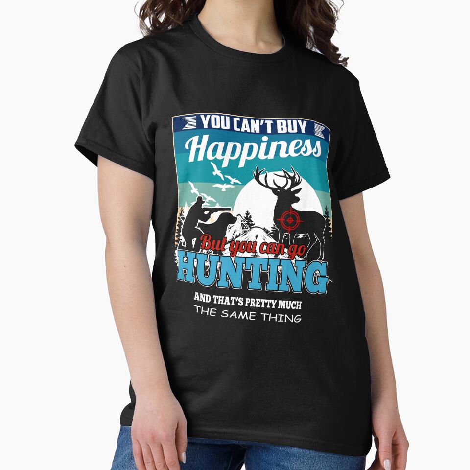 Happy hunting art.  You can't buy happieness, but you can go hunting and that's pretty much the same thing! by Deano's Designs
