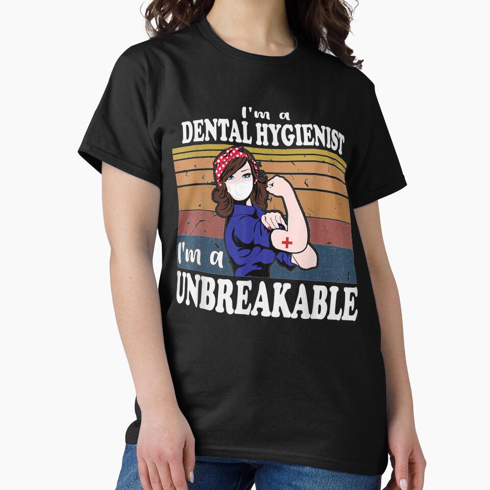 I Am A Dental Hygienist I Am Unbreakable Vintage Gifts Nurse by charissamo77