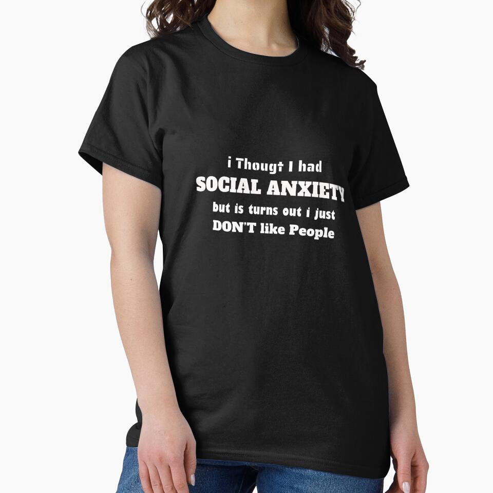 Social Anxiety Like People Graphic Novelty Sarcastic Funny T Shirt by 77ART