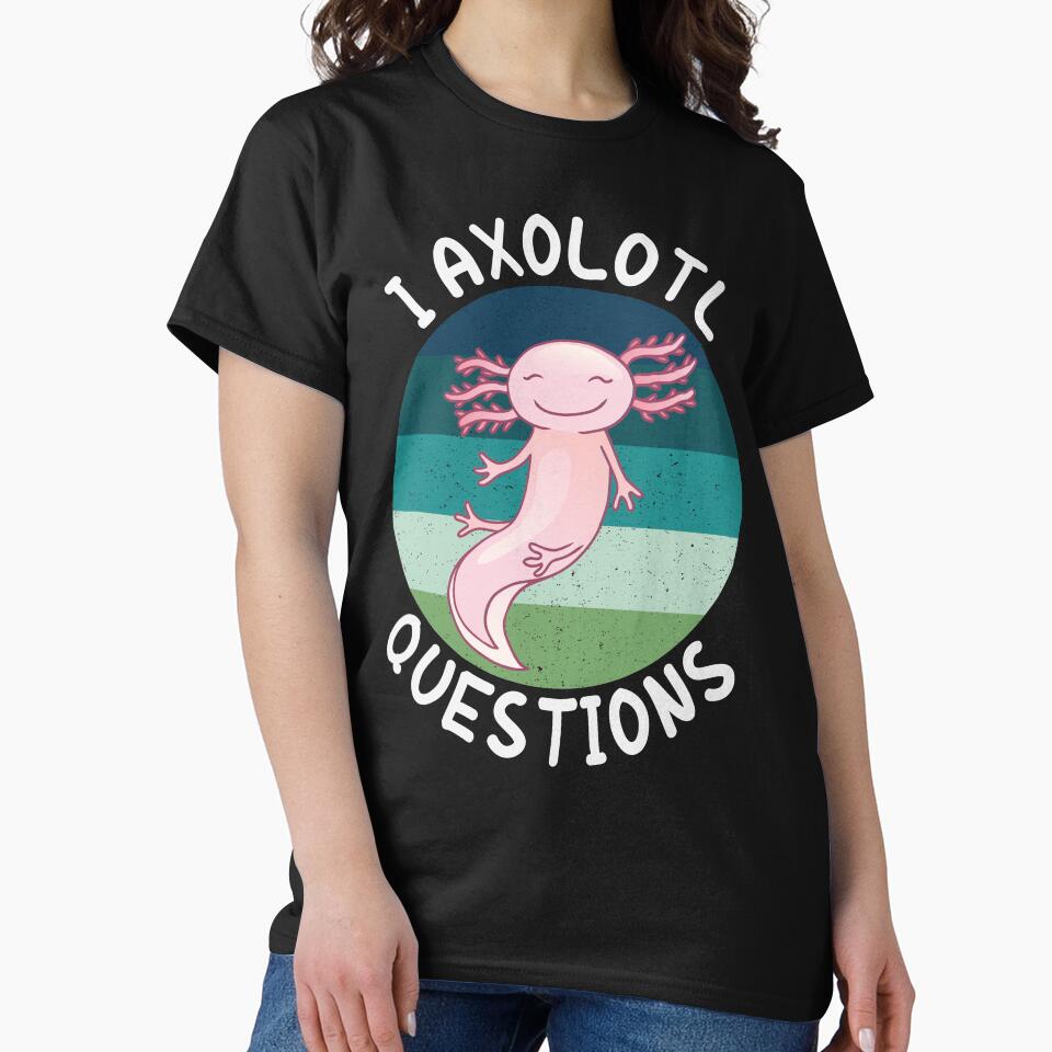 I Axolotl Questions Funny Mexican Salamander by Hema Thilakaratne