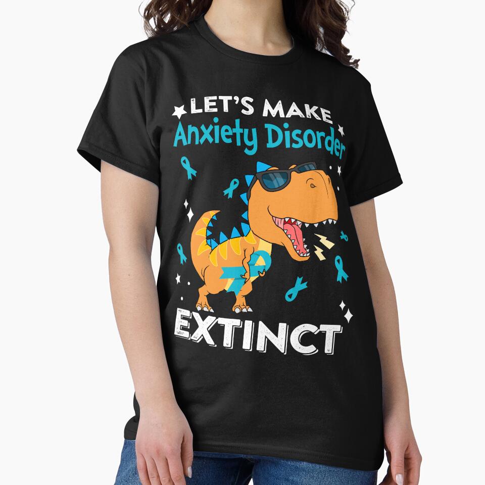 Let's Make Anxiety Disorder Extinct Anxiety Disorder Warrior Gift by Sabfit
