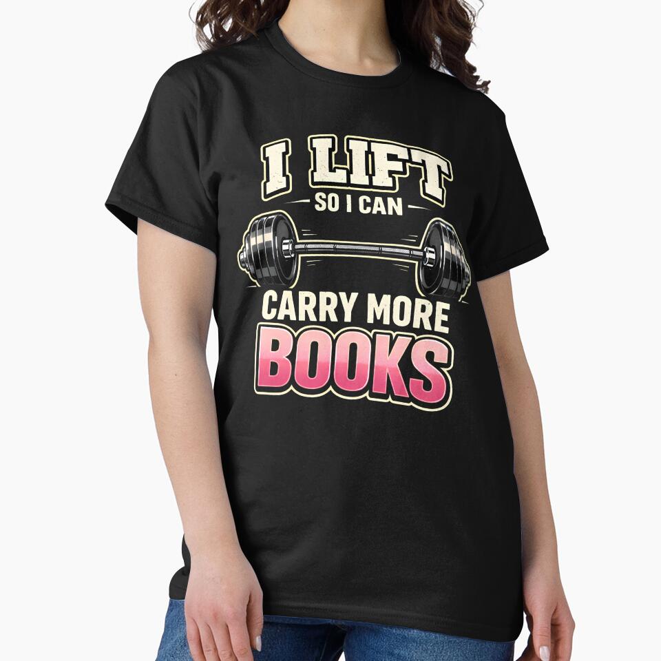 I Lift So I Can Carry More Books Funny Book Lover Gym Shirt Reading Humor Design Bookworm Gift by swanwon Store