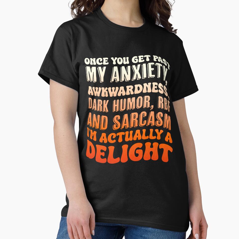 Humor Once You Get Past My Anxiety Awkwardness Dark RBF by Run to Creations