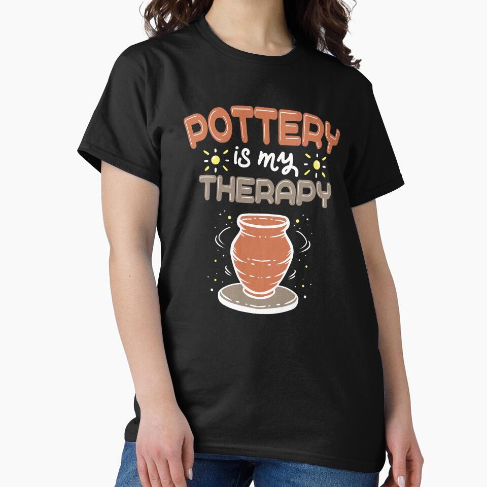 Pottery Is My Therapy For A Ceramic Artist product by AYDreamers