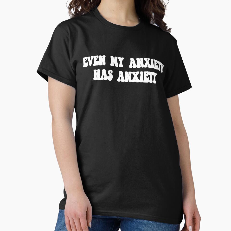 Copy of Even My Anxiety Has Anxiety - Funny Anxiety Pun by Avani01
