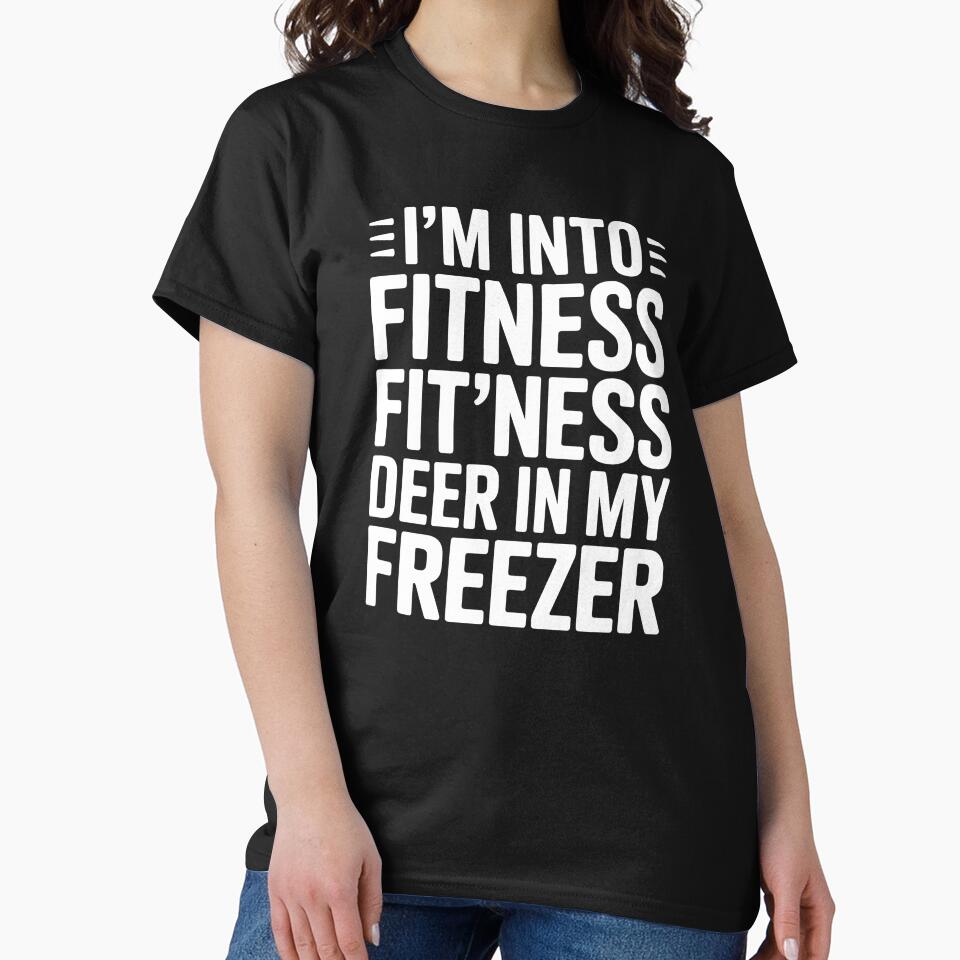Fitness Deer in My Freezer – I'm Into Fitness Funny Hunting Design for Deer Hunters by Redgiant87x