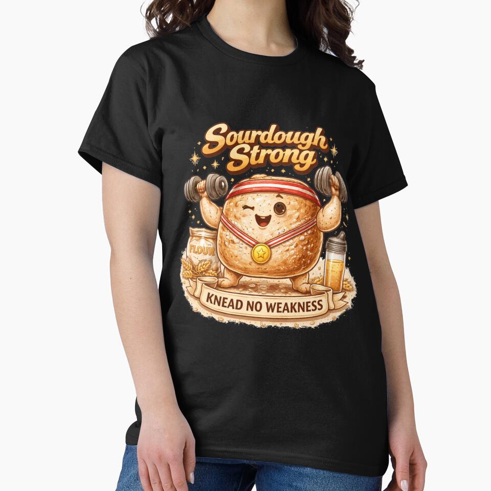 Sourdough Strong | Funny Bread Baking Pun by azule1