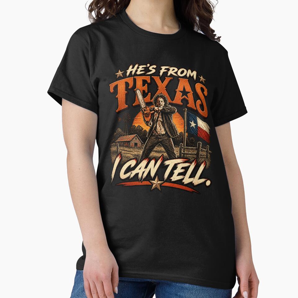 He's From Texas I Can Tell | Texas Chainsaw Horror Halloween Western Graphic by first-shirt ⭐ ⭐ ⭐ ⭐ ⭐