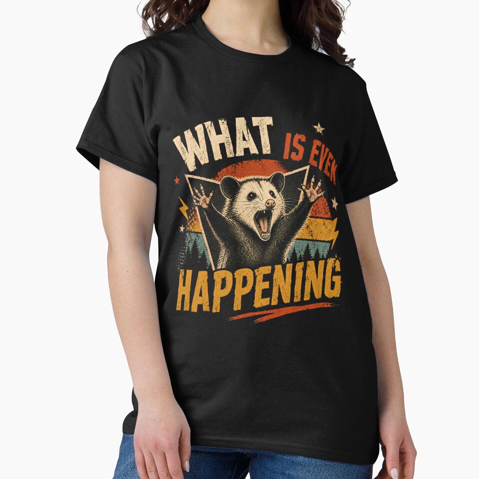 What Is Even Happening Opossum Funny Animal Lover by HumansStuck12
