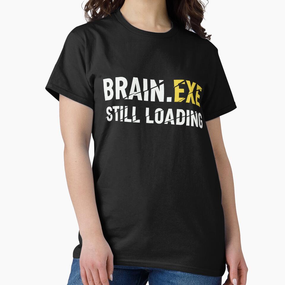 Brain.exe Still Loading Shirt – Funny Tech Humor T-Shirt, Programmer Meme Tee, ADHD Humor Shirt, Mental Lag Tee by MYARTPOINT