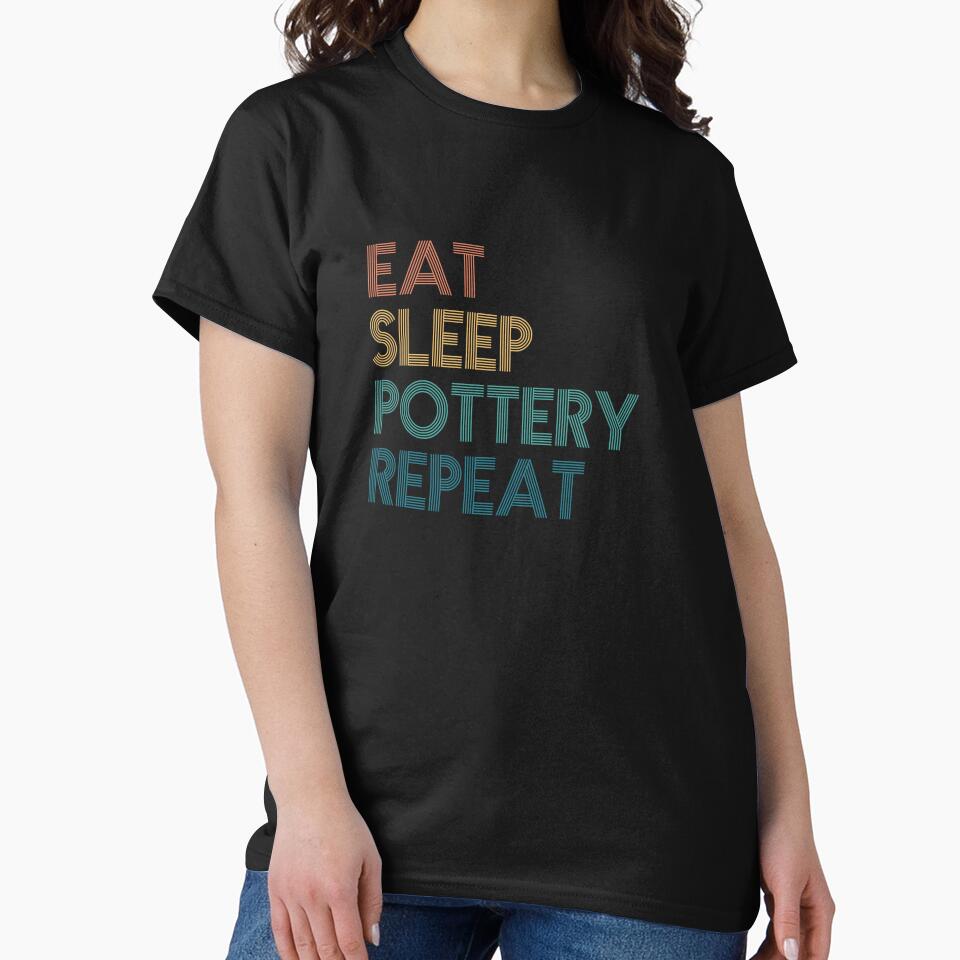 Eat Sleep Pottery Repeat - Gift For Pottery Fans by kindxinn
