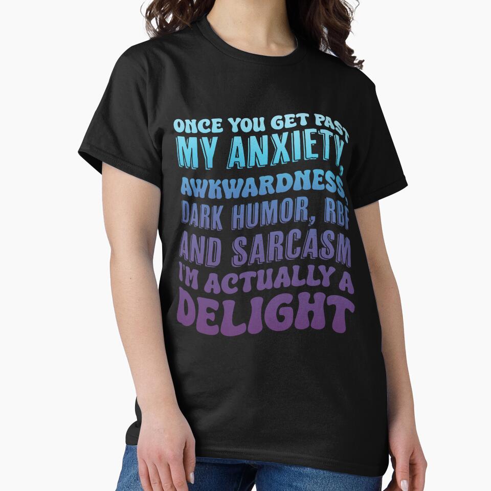 Once You Get Past My Anxiety Awkwardness Dark Funny RBF by Run to Creations