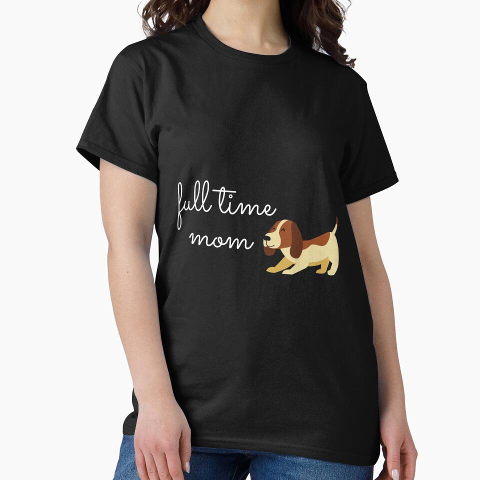 Full time dog mom by hillarymoore06