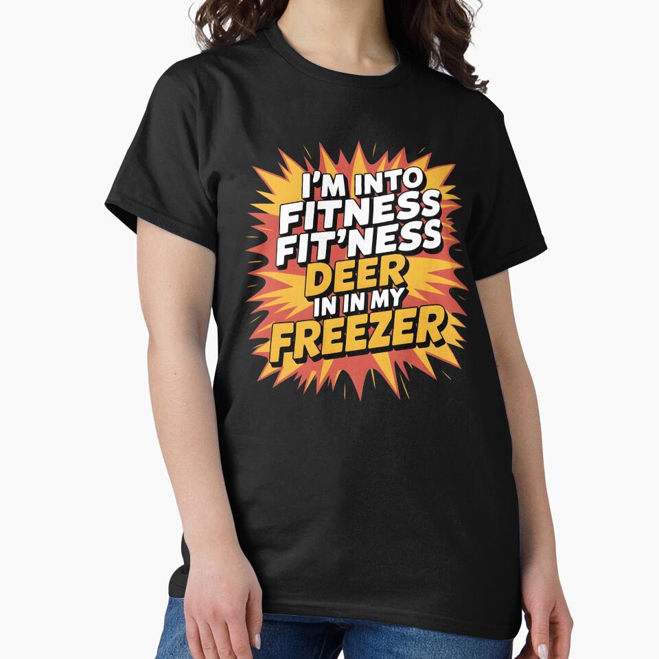 Fitness Deer in My Freezer – I'm Into Fitness Funny Deer Hunting for Hunting Dad by Redgiant87x
