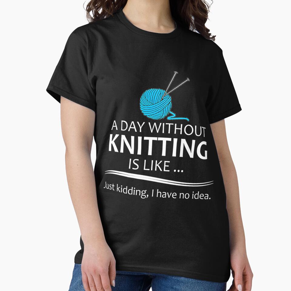 Knitting Gifts For Knitters - A Day Without Knitting Funny Gag Gift Ideas For Knitter  Yarn Lovers by KatheWanda