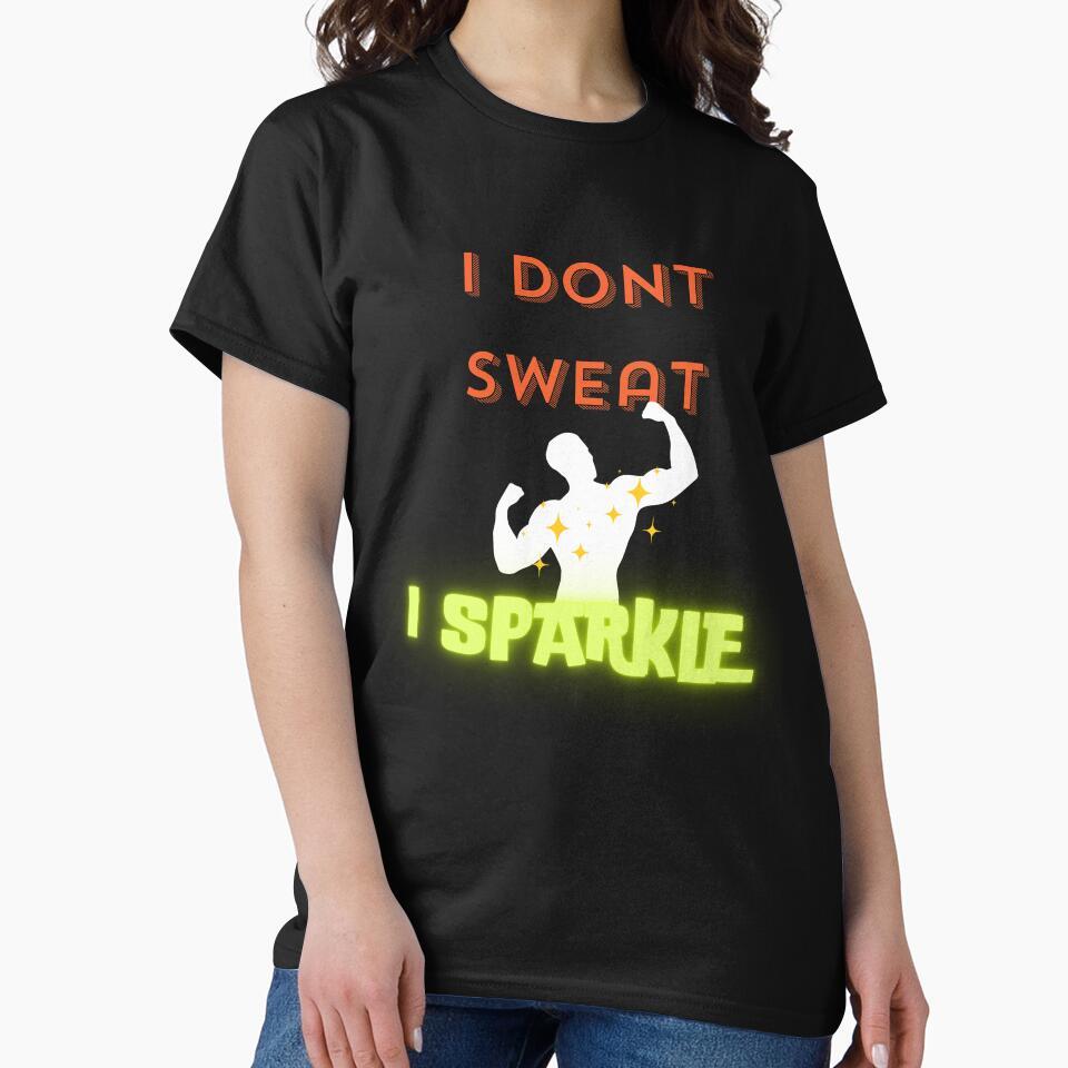I don't sweat I sparkle by geoji