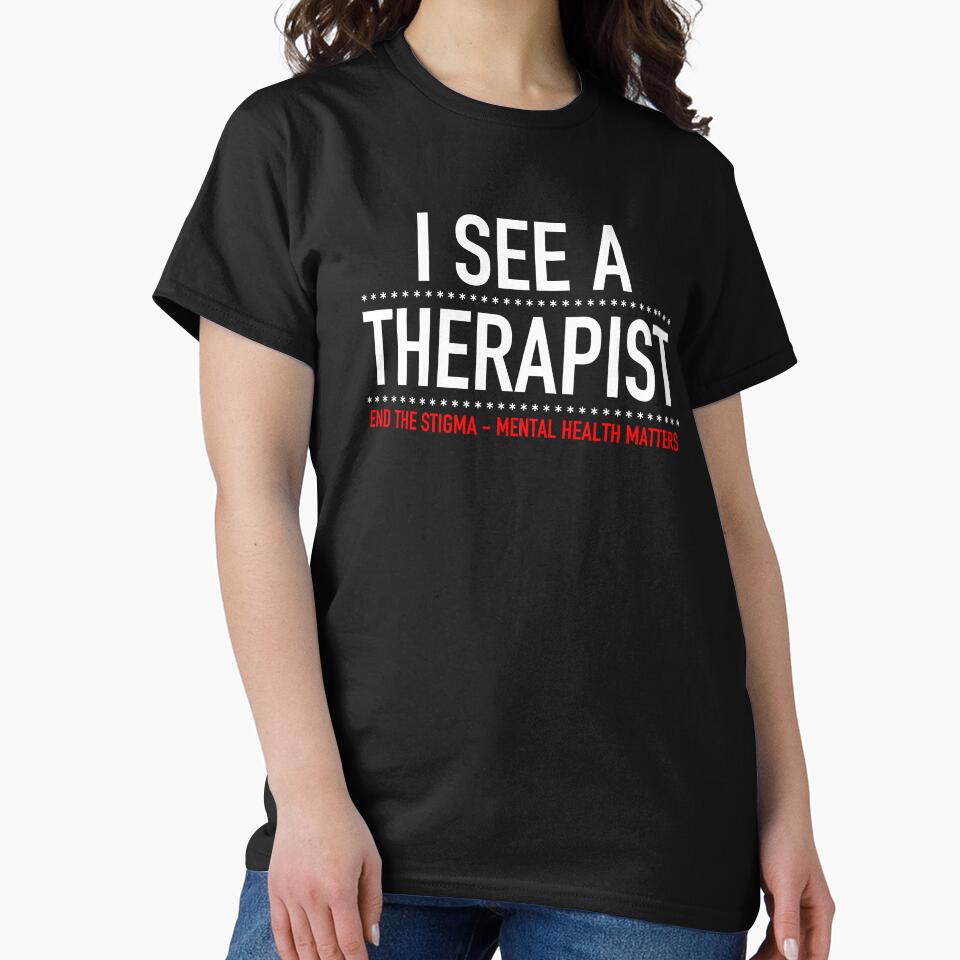I See A Therapist - End The Stigma Mental Health Matters by JukeLox