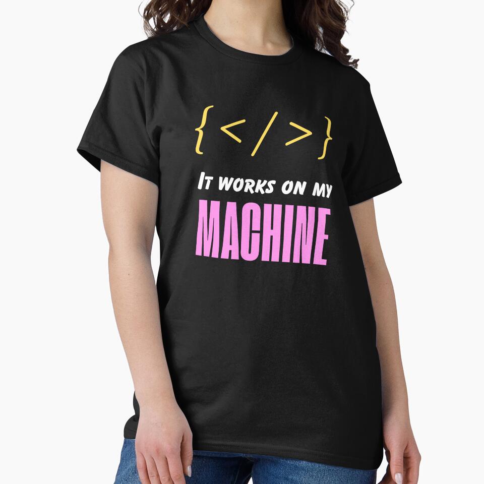 It Works on My Machine Funny Coding by Nirmay Creations