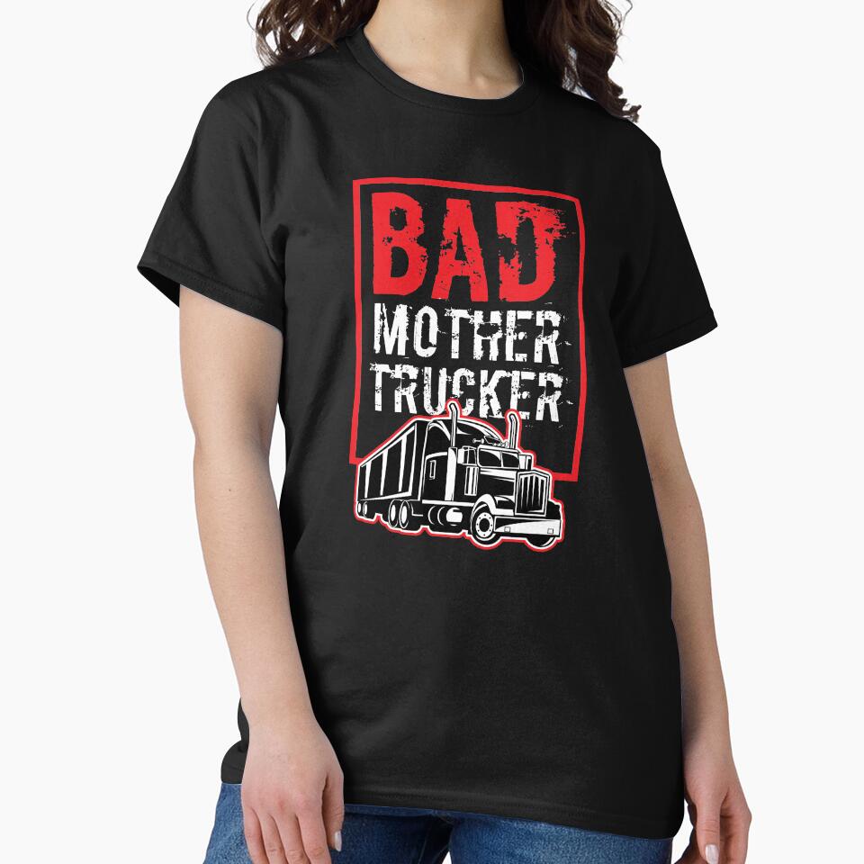 Trucker Bad Mother Trucker Driver Birthday Gift by haselshirt