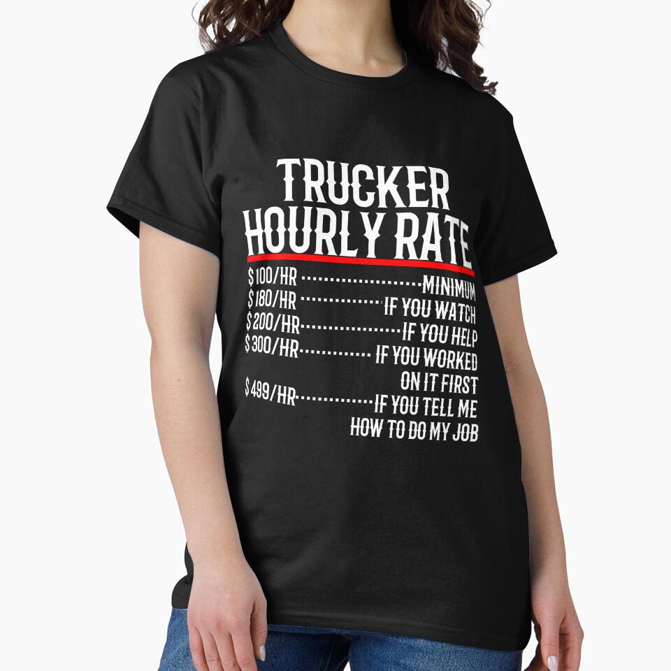 Trucker Hourly Rate by TeesYouWant