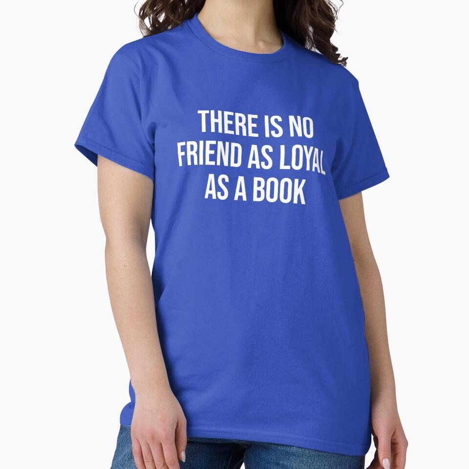 There Is No Friend As Loyal As A Book Book Lover Quote by allysmar