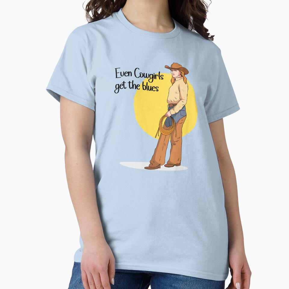 Even Cowgirls Get the Blues Quote by Retr0Tshirts