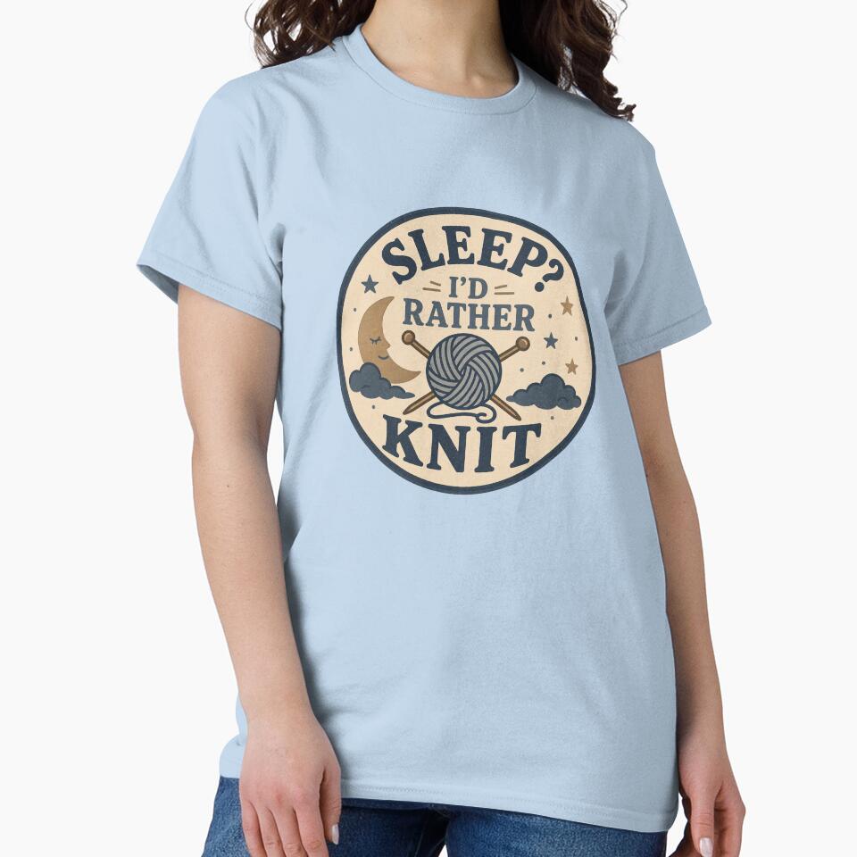 Sleep? I’d Rather Knit – Funny Knitting Humor by EastEndTownie