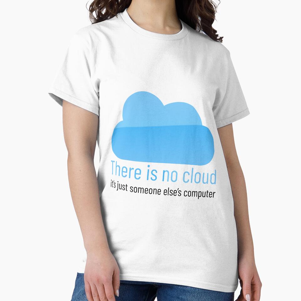 There Is No Cloud it's Just Someone Else's Computer by VintagePathway