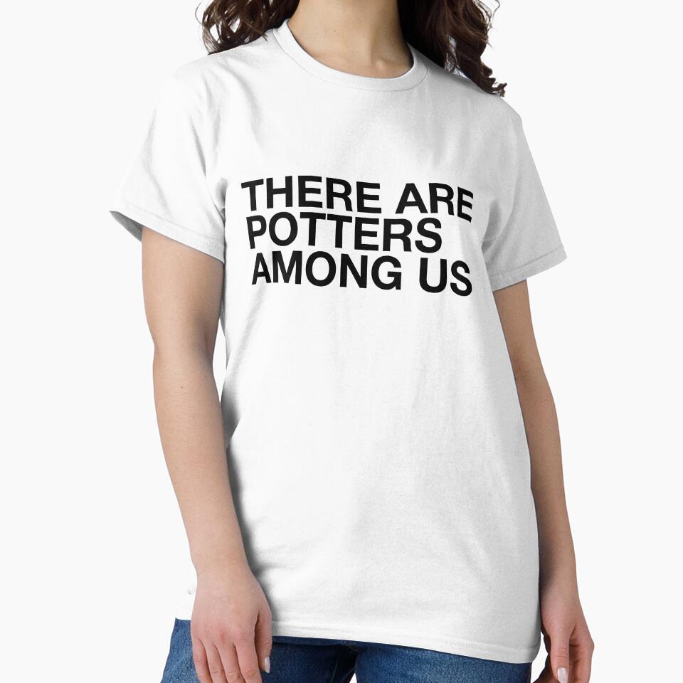 There are Potters Among Us in black text by ceramicshirts
