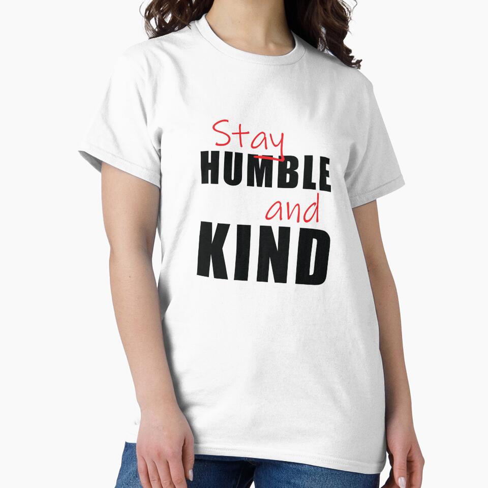 Stay Humble and Kind Inspirational Quote by DavidTeeStudio