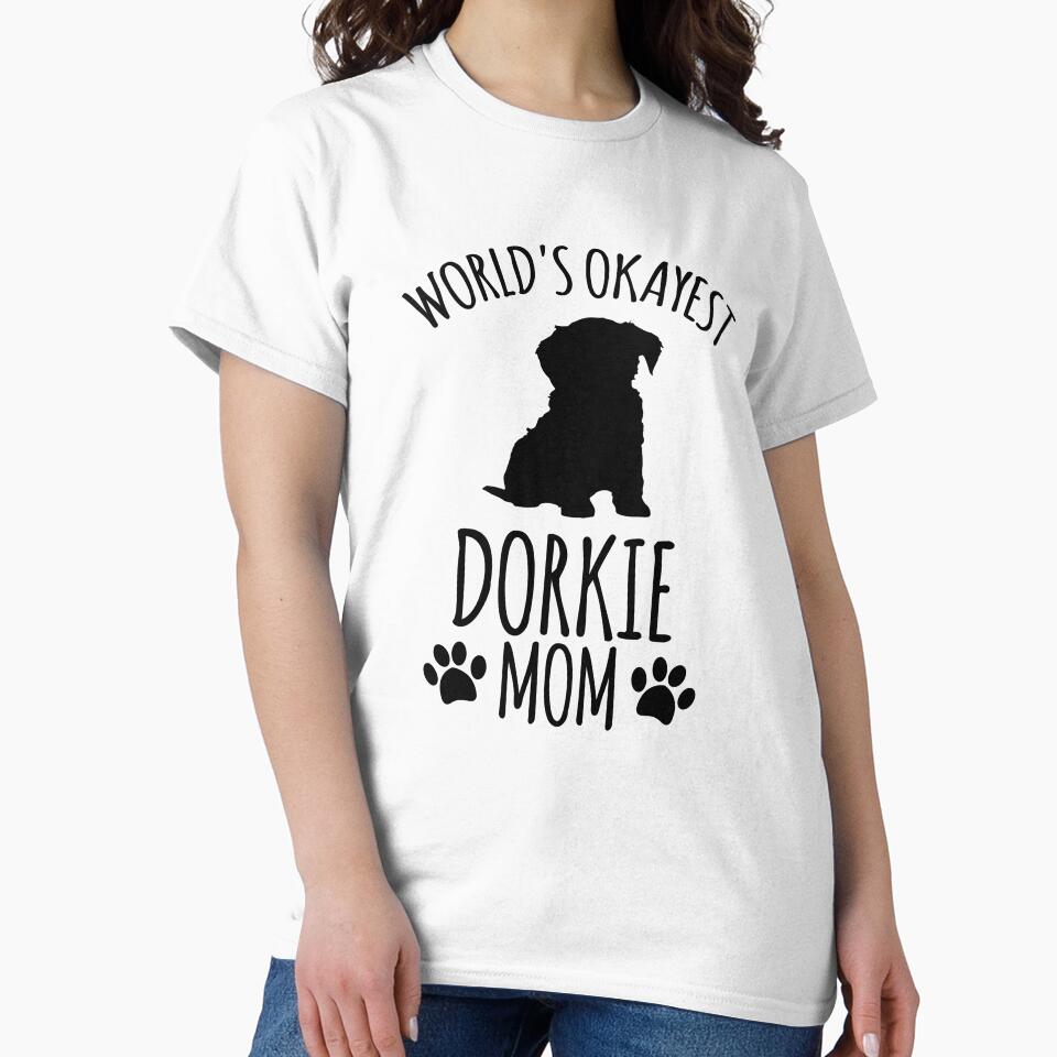 Worlds Okayest Dorkie Mom - Dog Mom by kindxinn