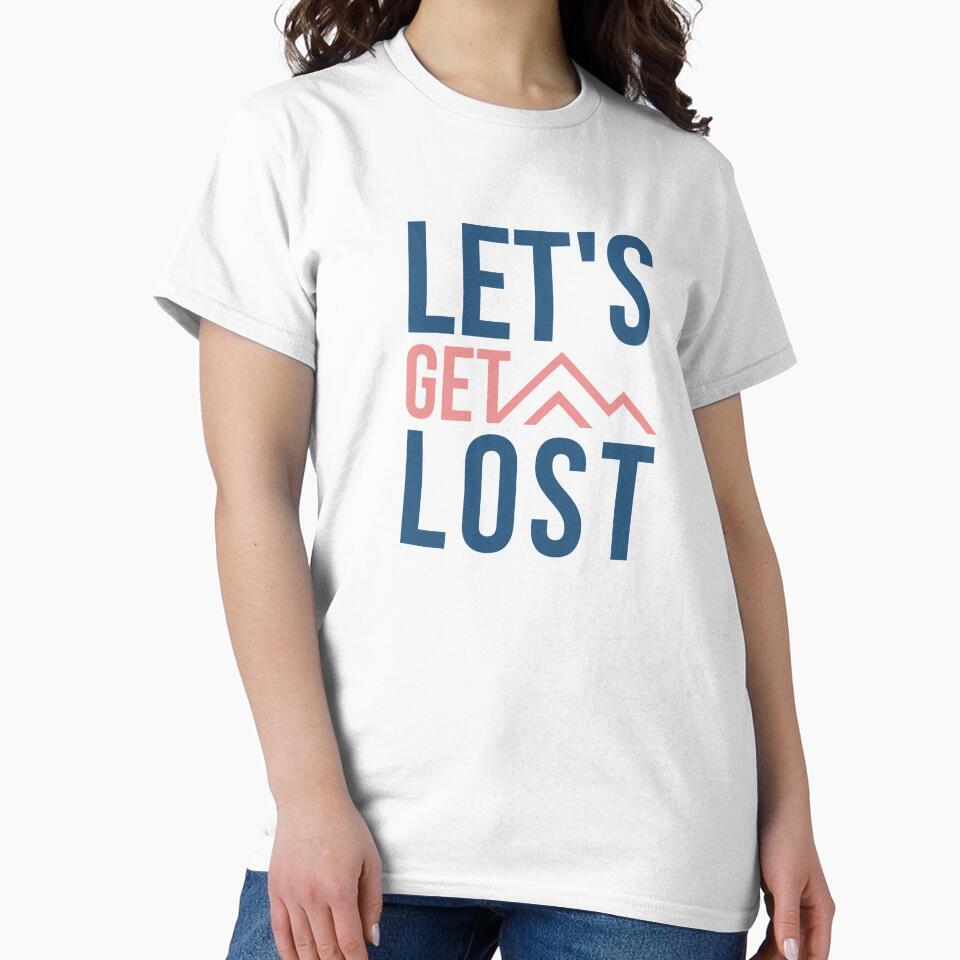 Let's Get lost! Design by Trendy Merch 90