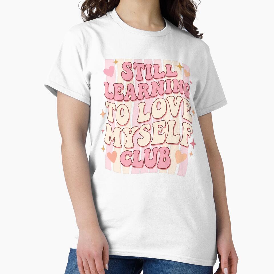 Still Learning To Love Myself Club – Retro Groovy Self Love Gift by StillWildink