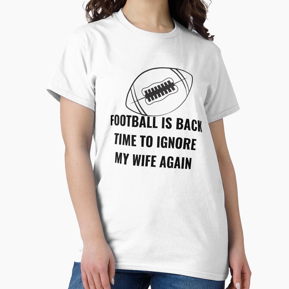 FOOTBALL IS BACK! TIME TO IGNORE MY WIFE AGAIN by billionairebrnd