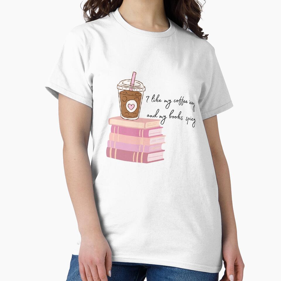 I like my coffee icey and my books spicy - bookish humour by girlyswantbooks
