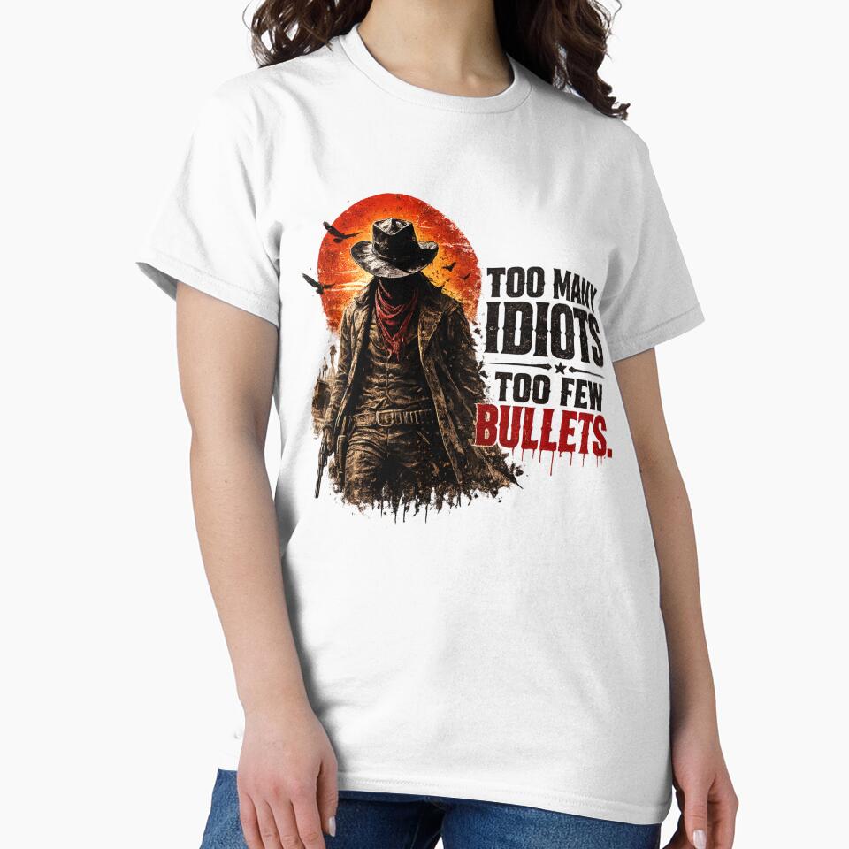 Too many idiots, too few bullets by Bernd Friese