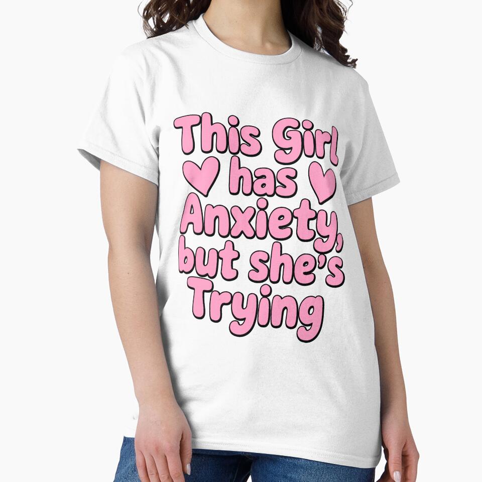 This Girl Has Anxiety But She's Trying! Pink Girly by PMCreative
