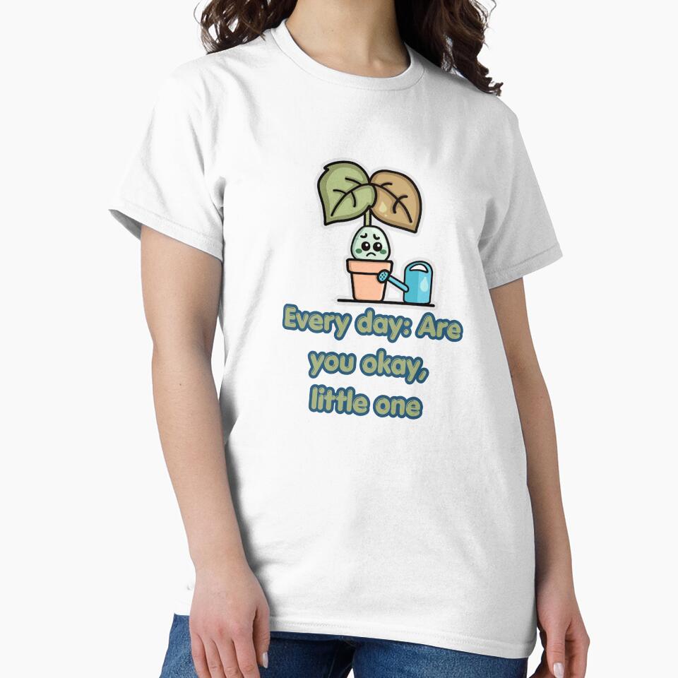 Are You Okay Little One Cute Plant Lover Quote by FashionDollQtr