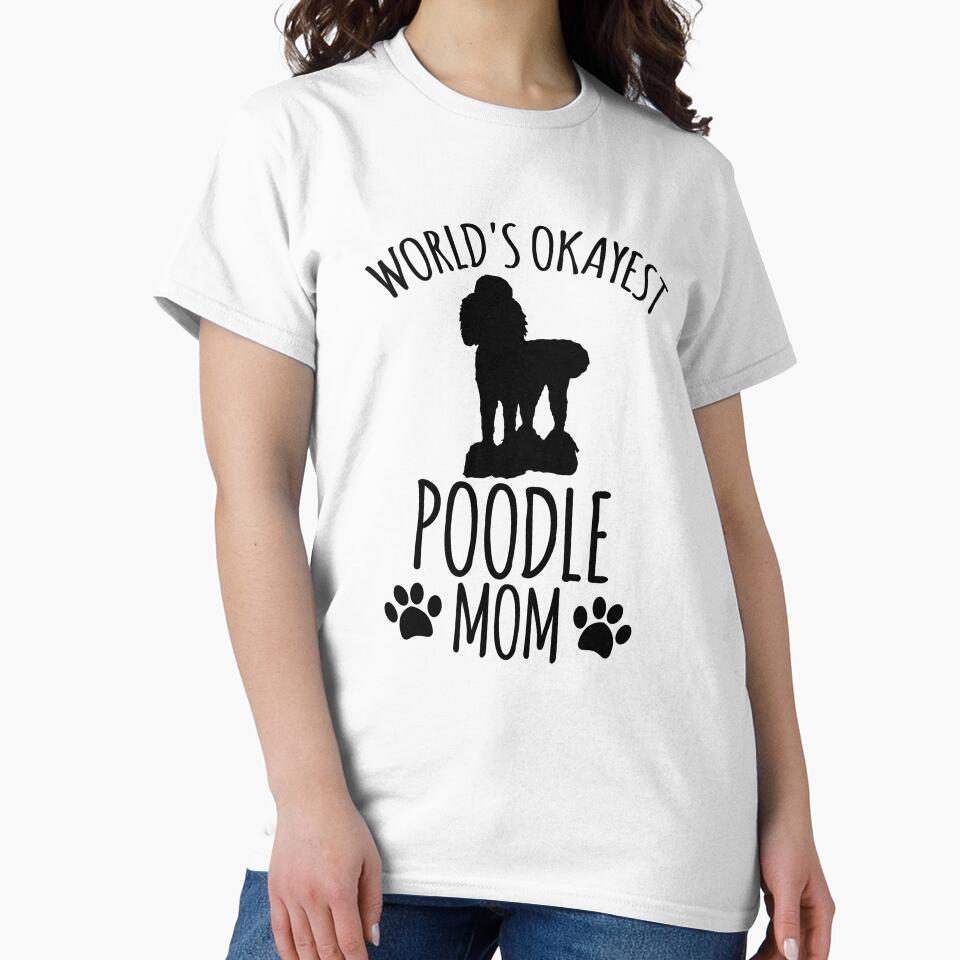 Worlds Okayest Poodle Mom - Dog Mom by kindxinn