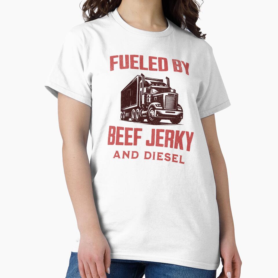 Fueled By Beef Jerky And Diesel Trucker Birthday by DomTeesHaven