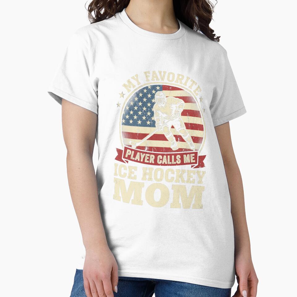 My Favorite Player Calls Me Ice Hockey Mom Hockey Mother Sports Fan American Patriot by SofenArt