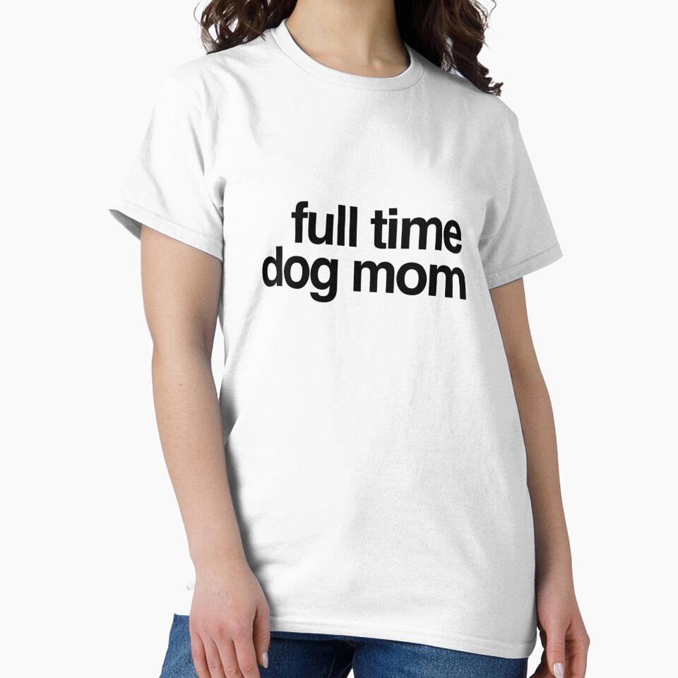 Full Time Dog Mom by MillanMarketing