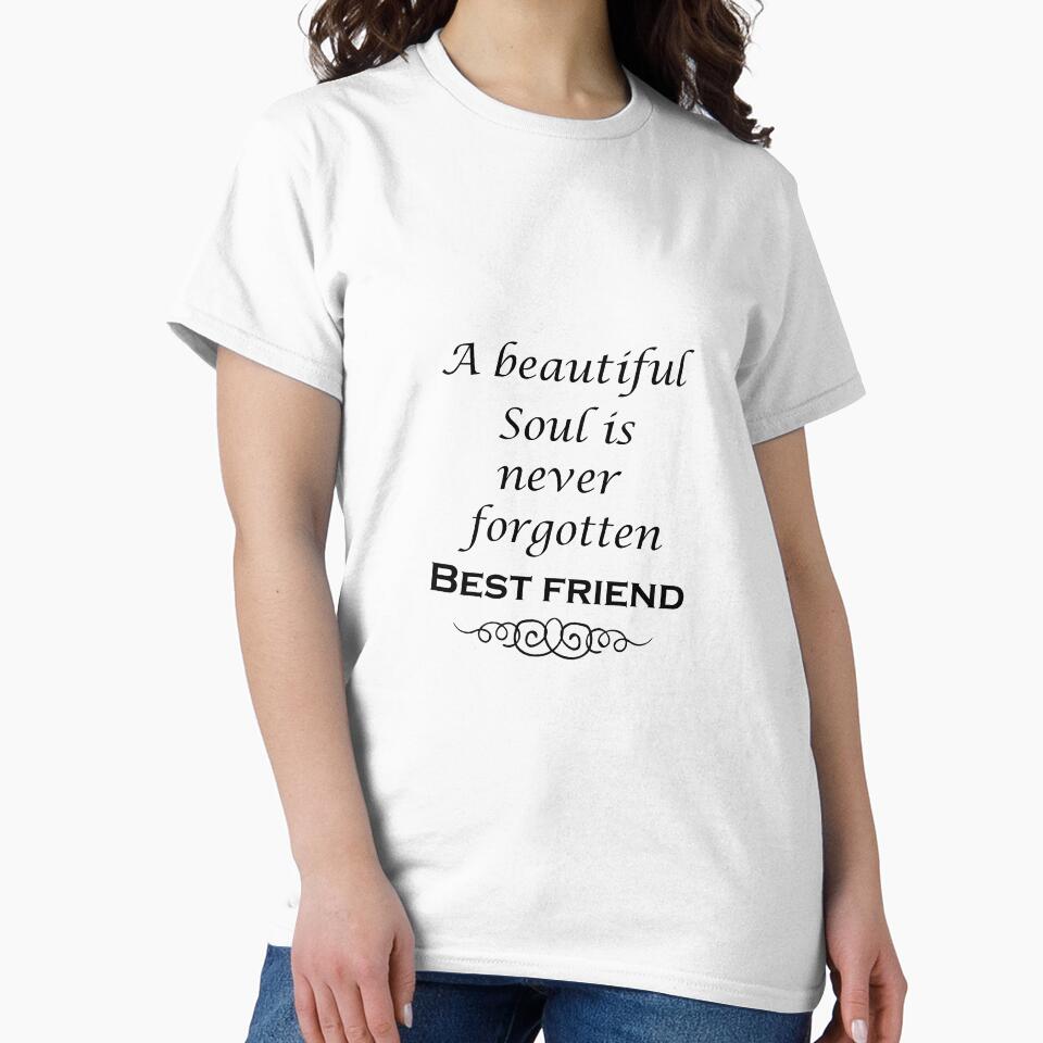 A Beautiful Soul Is Never Forgotten Best Friend Shirt - Remembrance - Bereavement by happygiftideas