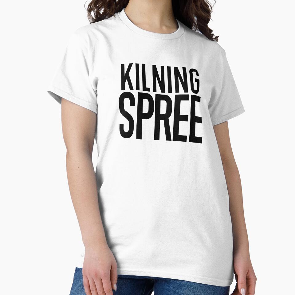 Kilning Spree - Pottery Humor by TeesYouWant