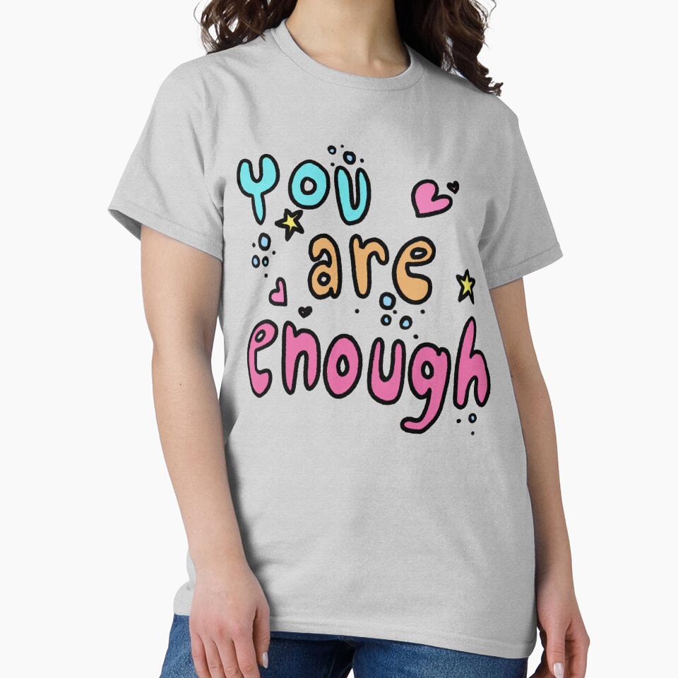 You Are Enough by geedesignsstuff